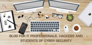 Flat-lay banner of a desk with two monitors, keyboard, phone, notebook, glasses and coffee, captioned "Blog for IT professionals, hackers and students of cyber security".